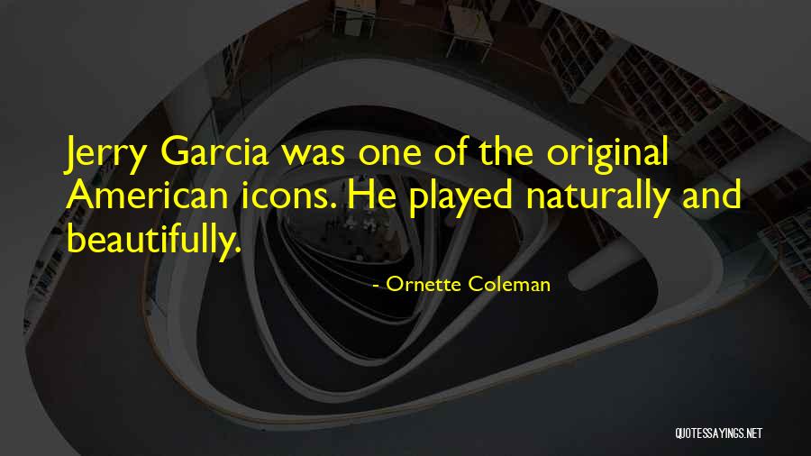 Tiquan Williams Quotes By Ornette Coleman Tiquan Williams Quotes By Ornette Coleman