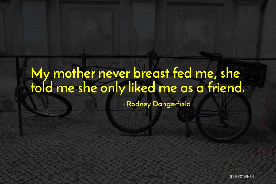 Tiqueena Quotes By Rodney Dangerfield Tiqueena Quotes By Rodney Dangerfield