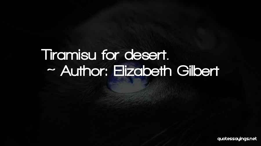 Tiramisu Quotes By Elizabeth Gilbert