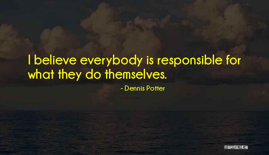 Tirania Quotes By Dennis Potter Tirania Quotes By Dennis Potter