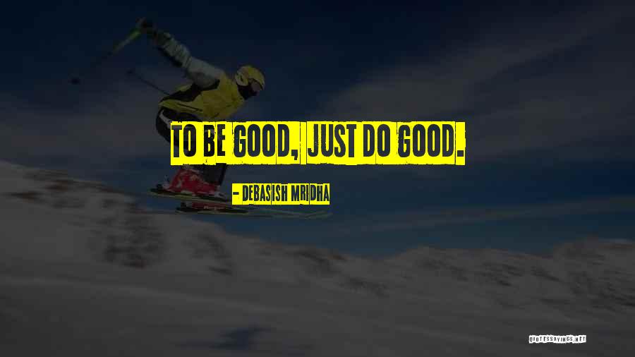 Tirar La Pelota Quotes By Debasish Mridha Tirar La Pelota Quotes By Debasish Mridha