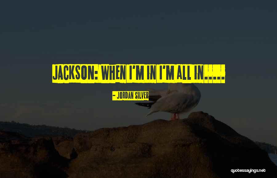 Tirarse A La Quotes By Jordan Silver Tirarse A La Quotes By Jordan Silver