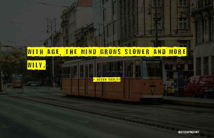 Tirath Quotes By Mason Cooley Tirath Quotes By Mason Cooley