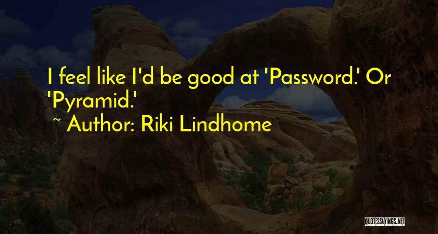 Tirato Fuori Quotes By Riki Lindhome
