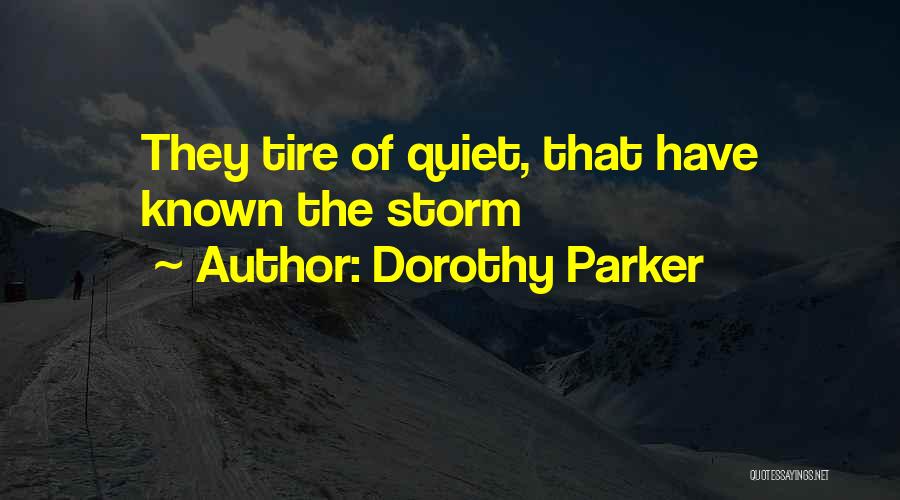 Tire Plus Quotes By Dorothy Parker