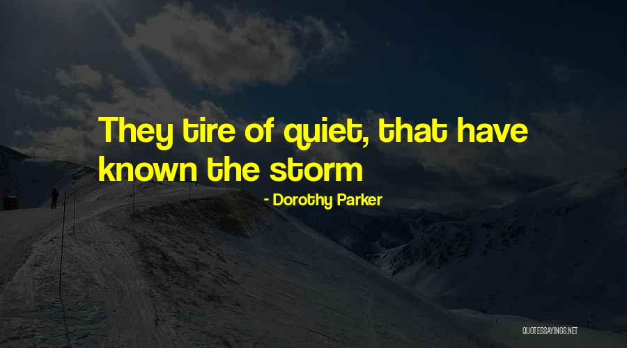 Tire Quotes By Dorothy Parker