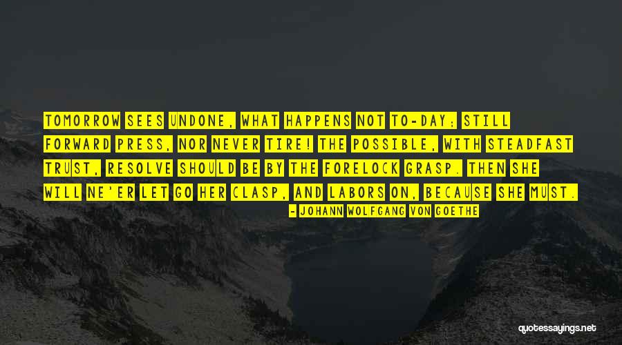 Tire Quotes By Johann Wolfgang Von Goethe