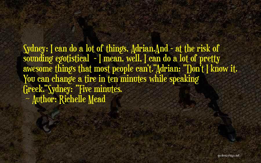 Tire Quotes By Richelle Mead