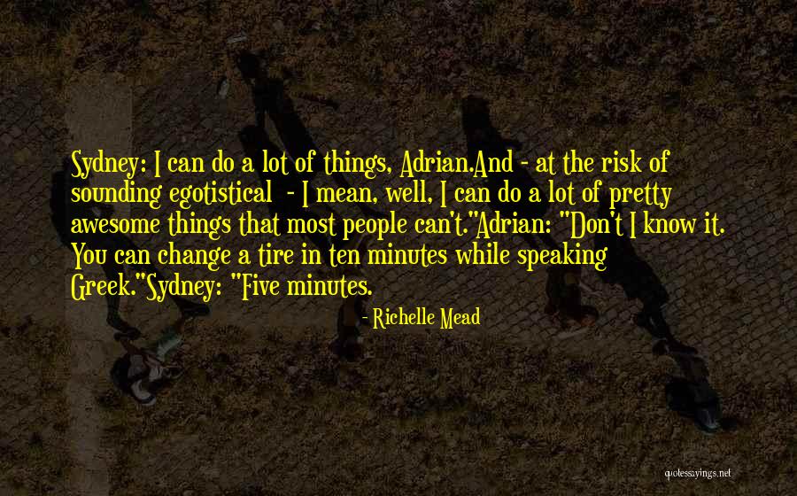 Tire Quotes By Richelle Mead