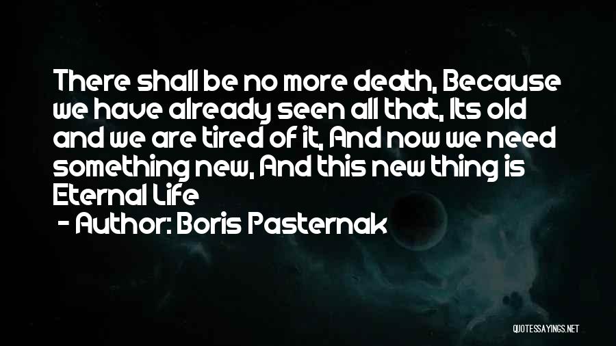 Tired Already Quotes By Boris Pasternak