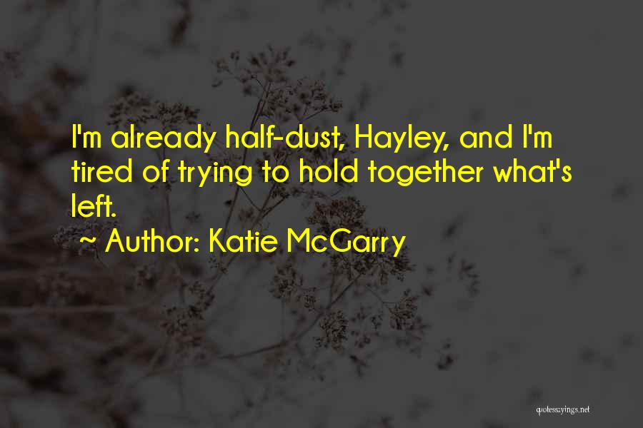 Tired Already Quotes By Katie McGarry
