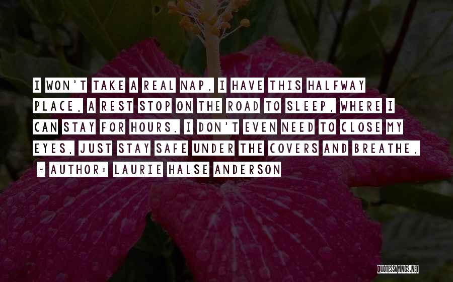 Tired And Can't Sleep Quotes By Laurie Halse Anderson