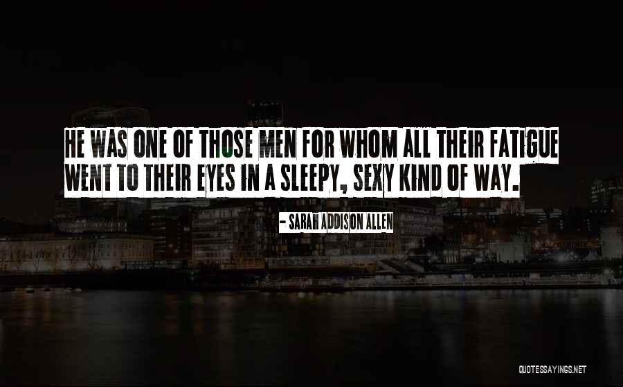 Tired And Sleepy Quotes By Sarah Addison Allen Tired And Sleepy Quotes By Sarah Addison Allen