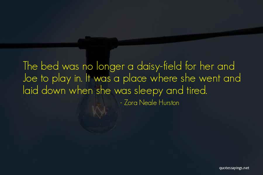 Tired And Sleepy Quotes By Zora Neale Hurston Tired And Sleepy Quotes By Zora Neale Hurston