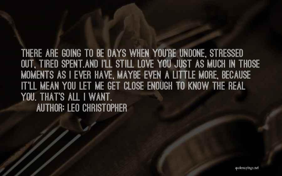 Tired And Stressed Quotes By Leo Christopher