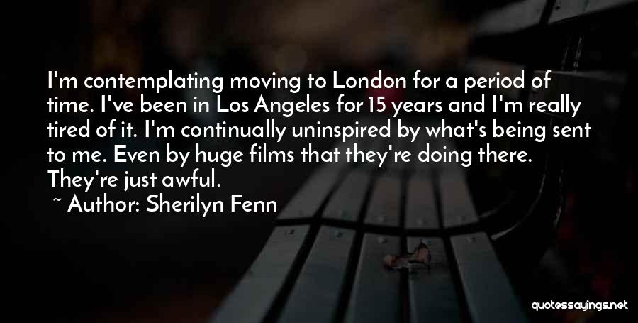 Tired And Uninspired Quotes By Sherilyn Fenn