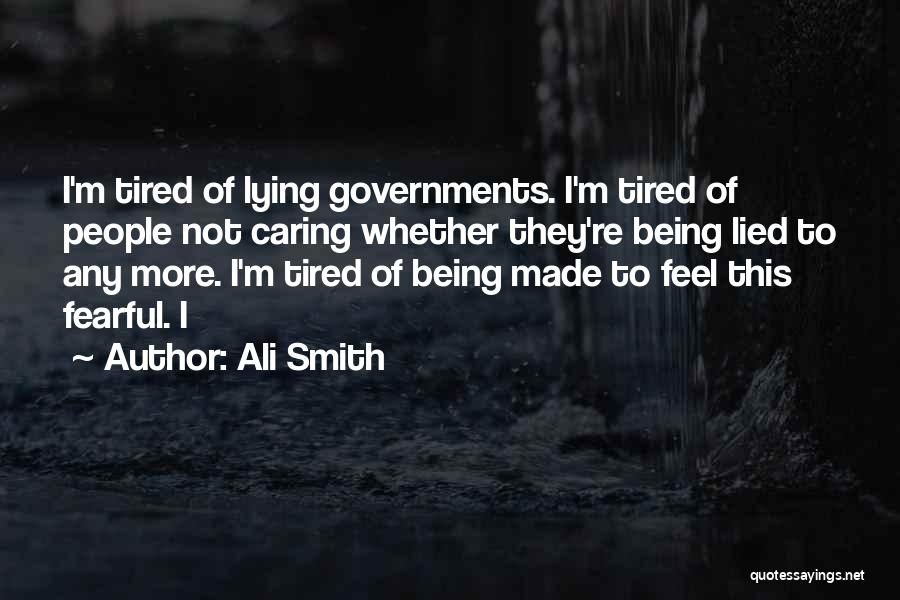 Tired Being Lied Quotes By Ali Smith