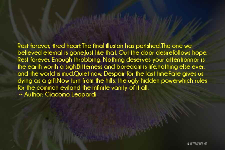 Tired But Worth It Quotes By Giacomo Leopardi