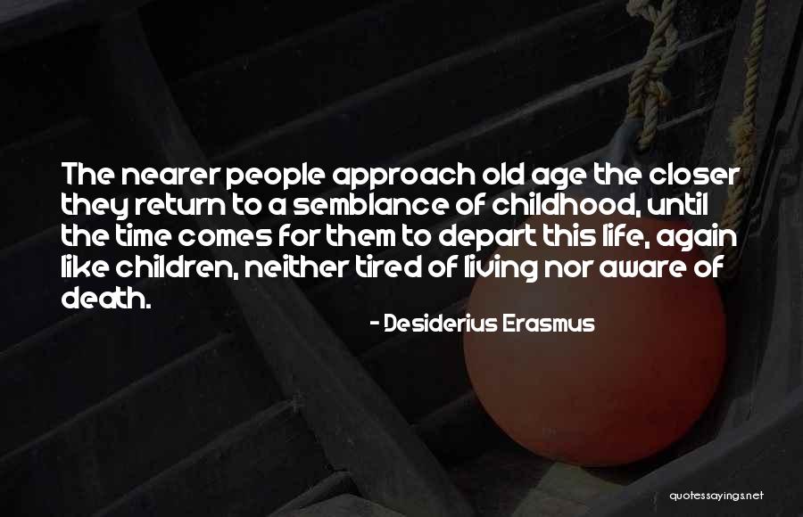 Tired Children Quotes By Desiderius Erasmus Tired Children Quotes By Desiderius Erasmus