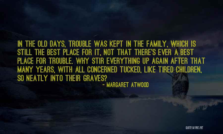 Tired Children Quotes By Margaret Atwood Tired Children Quotes By Margaret Atwood