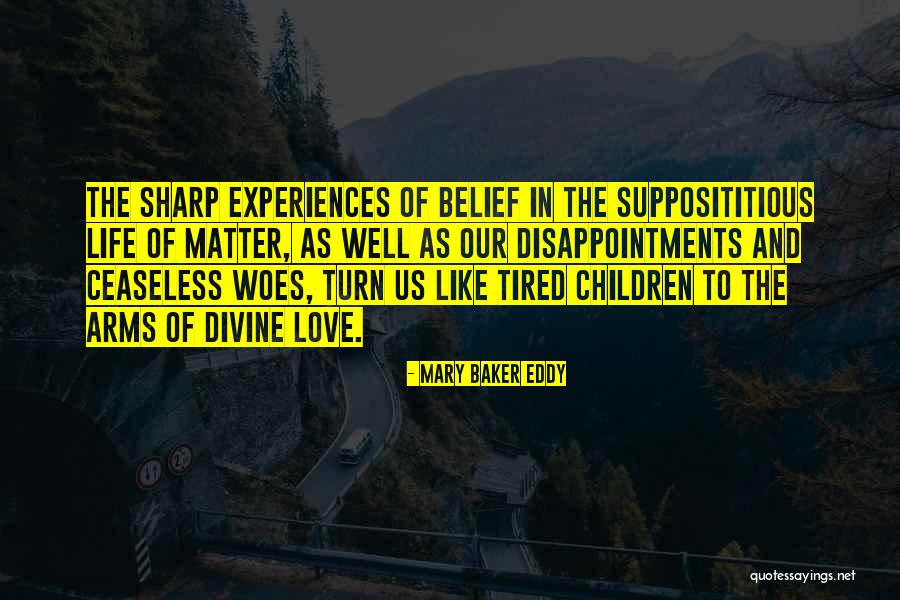 Tired Children Quotes By Mary Baker Eddy Tired Children Quotes By Mary Baker Eddy