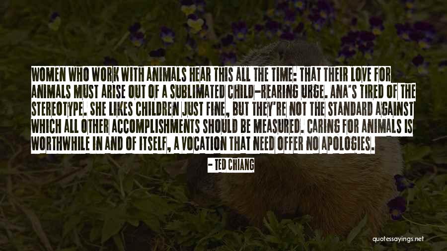 Tired Children Quotes By Ted Chiang Tired Children Quotes By Ted Chiang