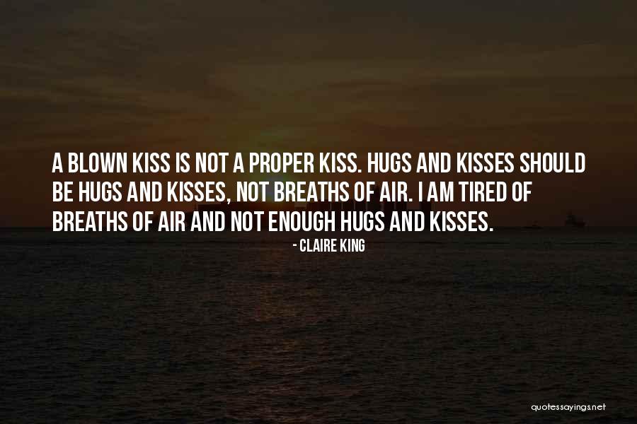 Tired Enough Quotes By Claire King Tired Enough Quotes By Claire King