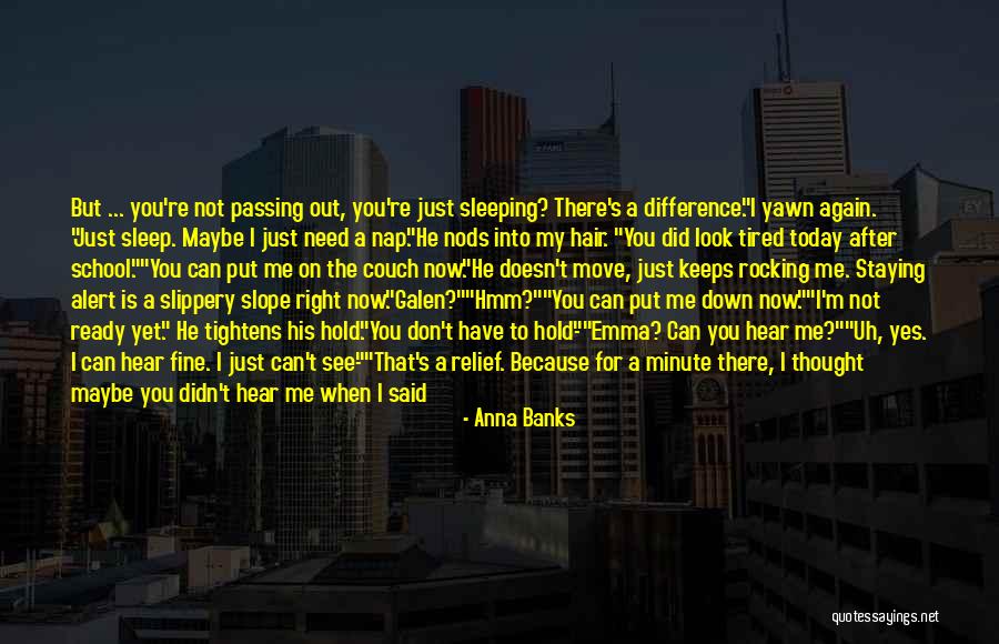 Tired From School Quotes By Anna Banks Tired From School Quotes By Anna Banks