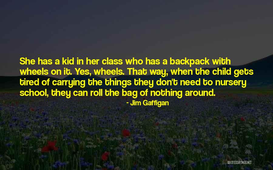 Tired From School Quotes By Jim Gaffigan Tired From School Quotes By Jim Gaffigan