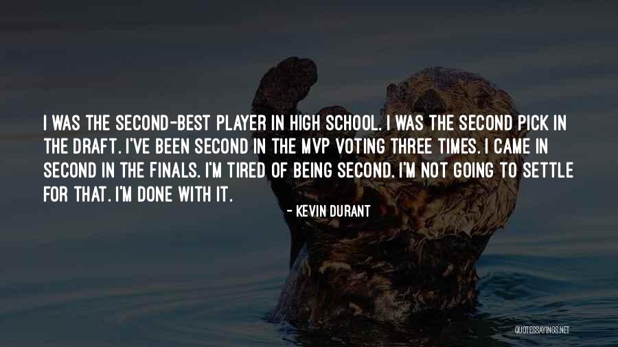 Tired From School Quotes By Kevin Durant Tired From School Quotes By Kevin Durant