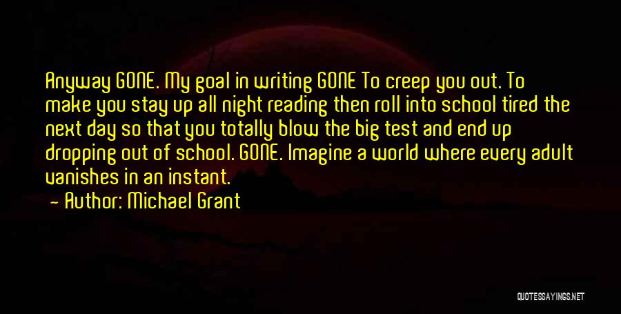 Tired From School Quotes By Michael Grant