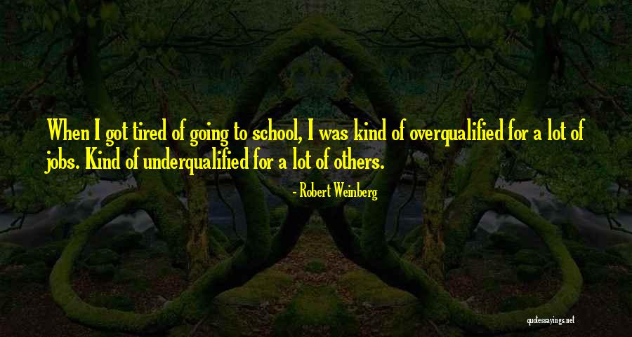 Tired From School Quotes By Robert Weinberg Tired From School Quotes By Robert Weinberg