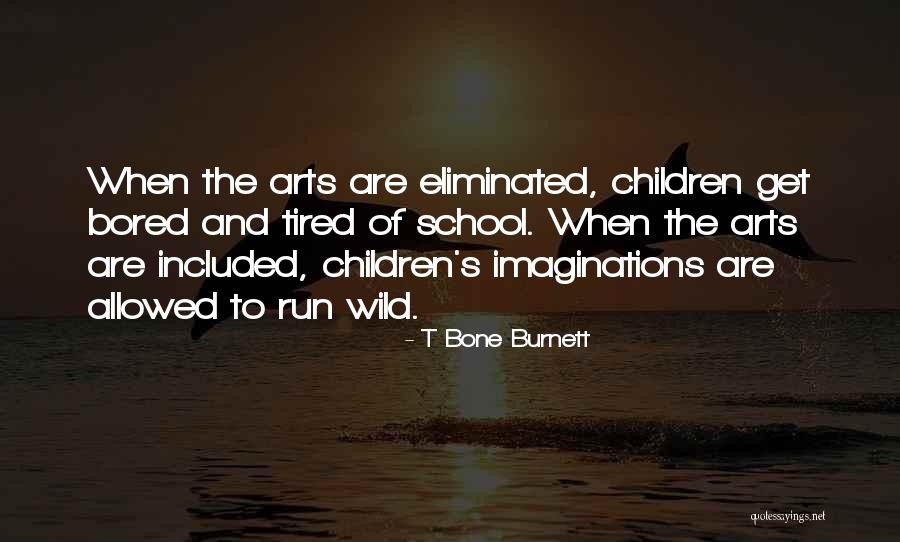 Tired From School Quotes By T Bone Burnett Tired From School Quotes By T Bone Burnett