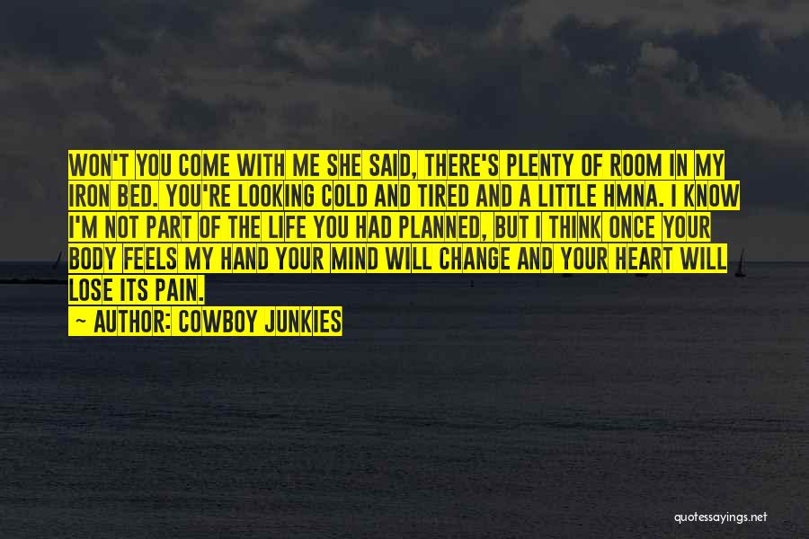 Tired Heart Quotes By Cowboy Junkies