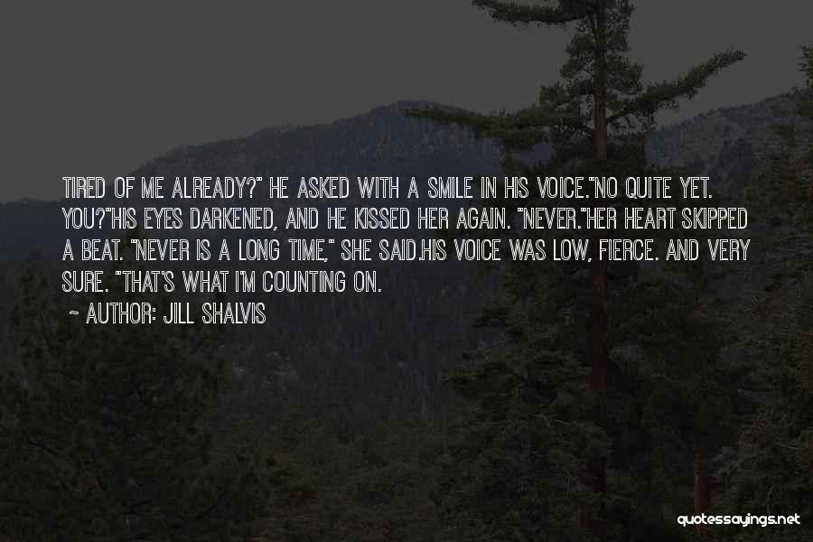 Tired Heart Quotes By Jill Shalvis