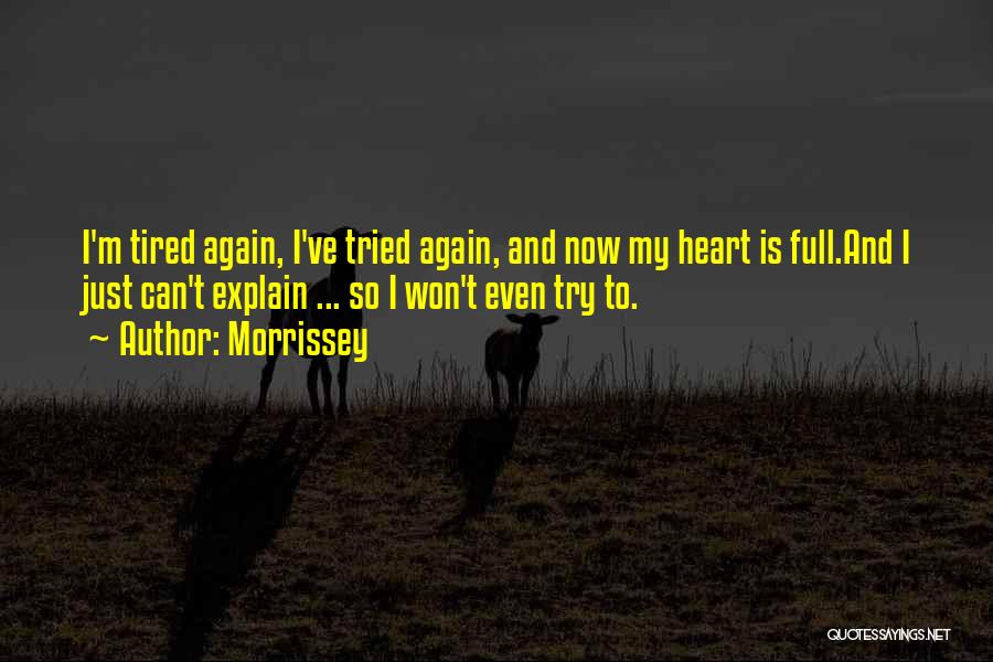 Tired Heart Quotes By Morrissey