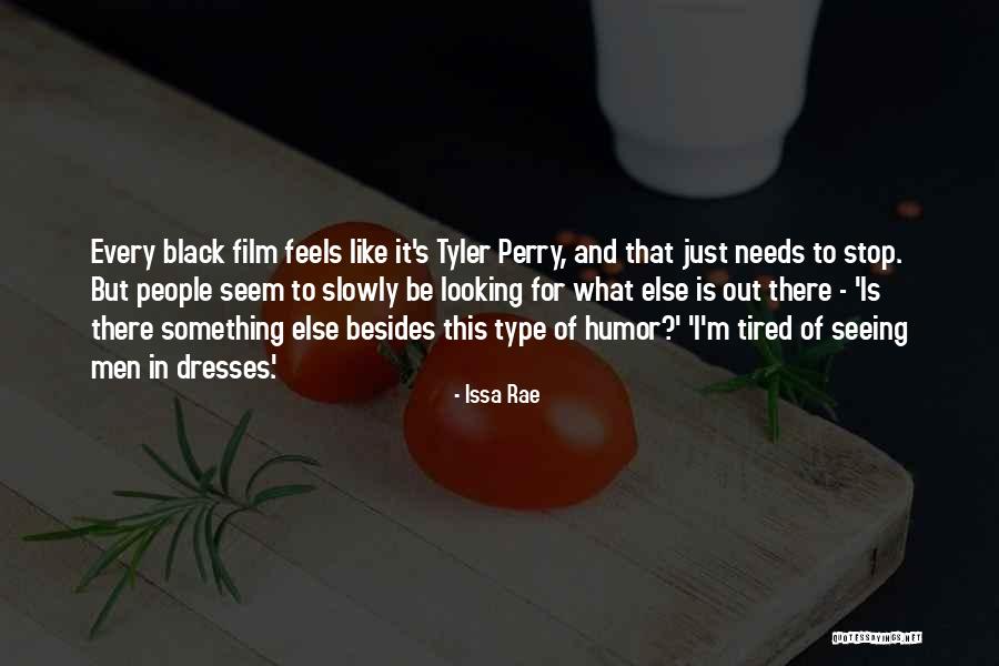 Tired- Humor Quotes By Issa Rae Tired- Humor Quotes By Issa Rae