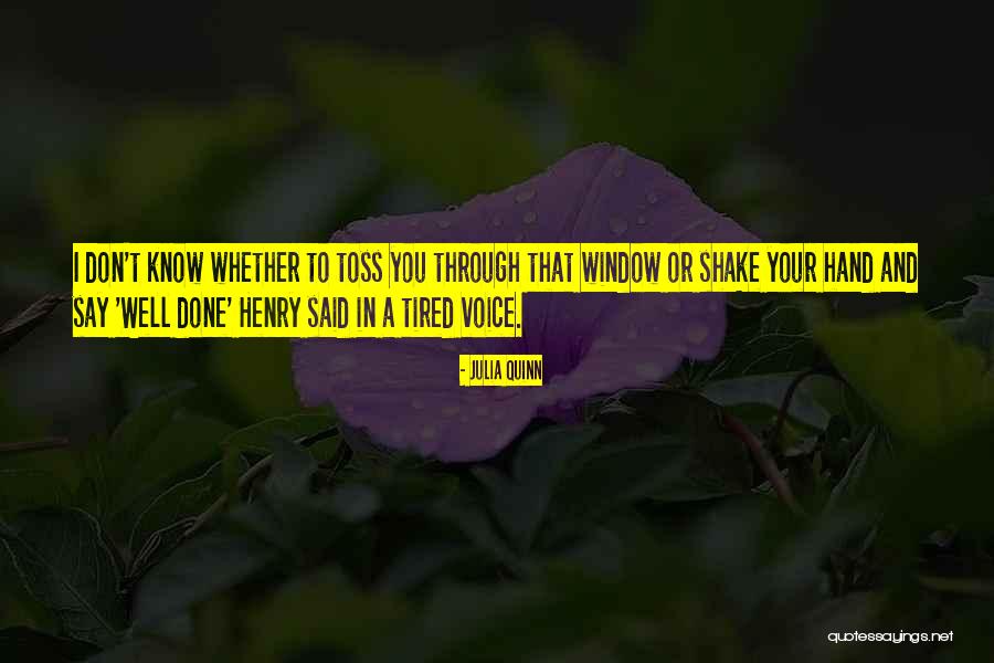 Tired- Humor Quotes By Julia Quinn Tired- Humor Quotes By Julia Quinn