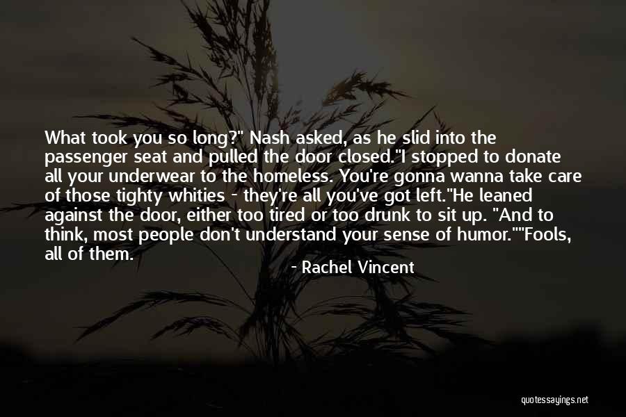 Tired- Humor Quotes By Rachel Vincent Tired- Humor Quotes By Rachel Vincent