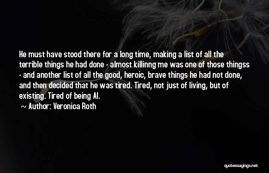 Tired Of Being Good Quotes By Veronica Roth