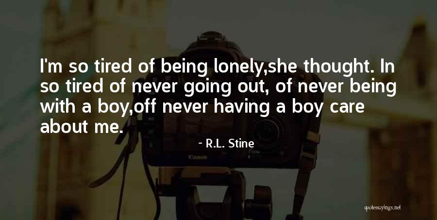 Tired Of Being Lonely Quotes By R.L. Stine