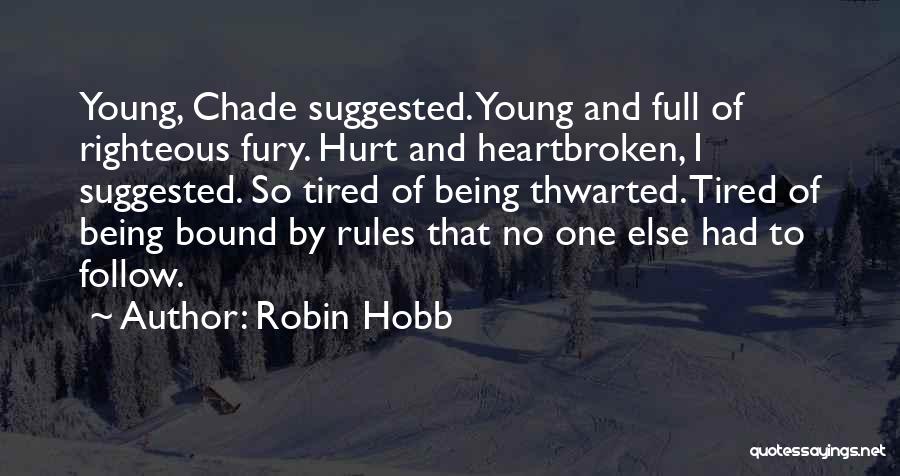 Tired Of Being Quotes By Robin Hobb