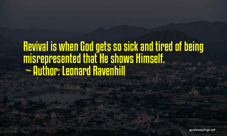 Tired Of Being Sick Quotes By Leonard Ravenhill