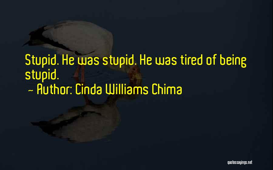 Tired Of Being Tired Quotes By Cinda Williams Chima