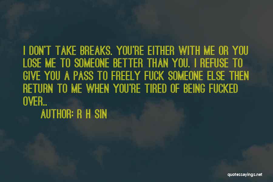 Tired Of Being Tired Quotes By R H Sin