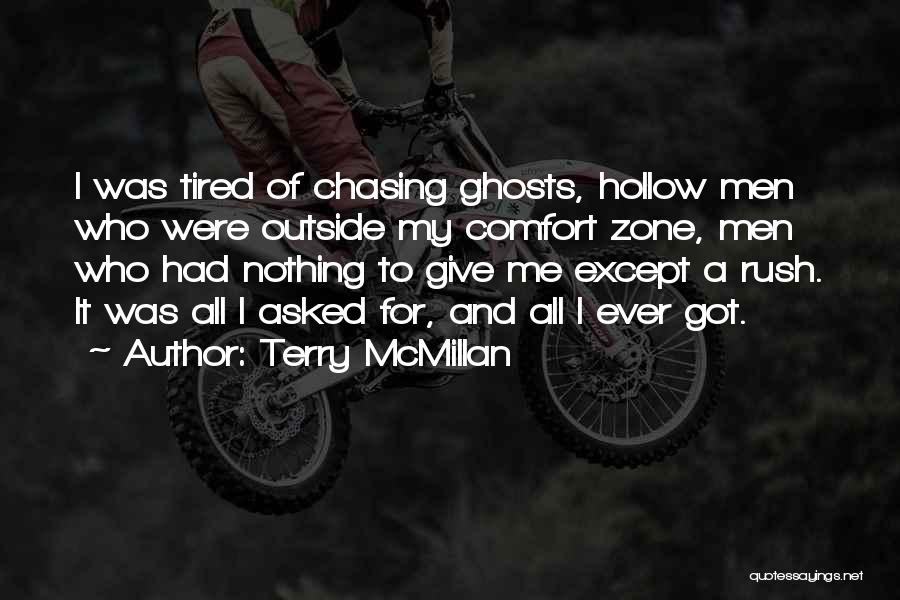 Tired Of Chasing Someone Quotes By Terry McMillan