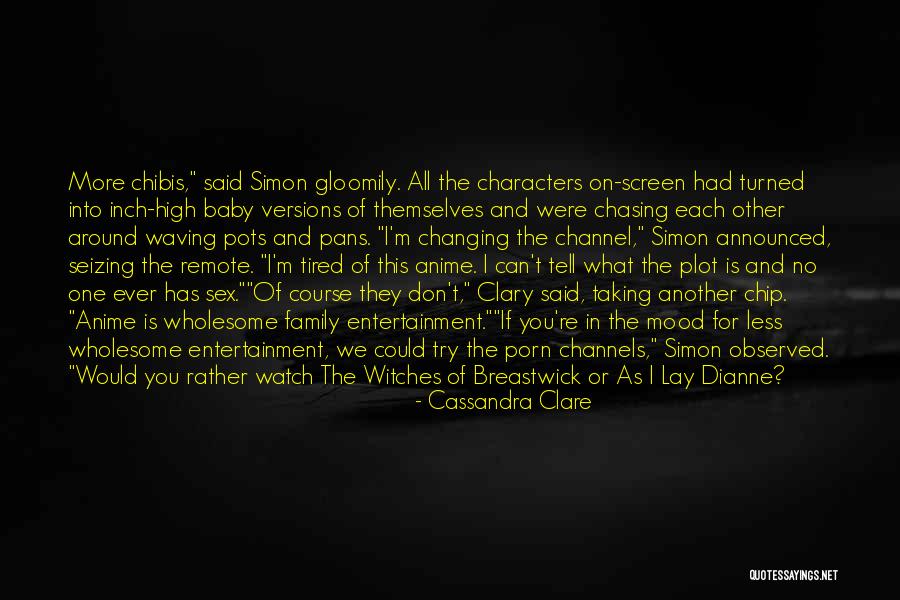 Tired Of Chasing You Quotes By Cassandra Clare Tired Of Chasing You Quotes By Cassandra Clare
