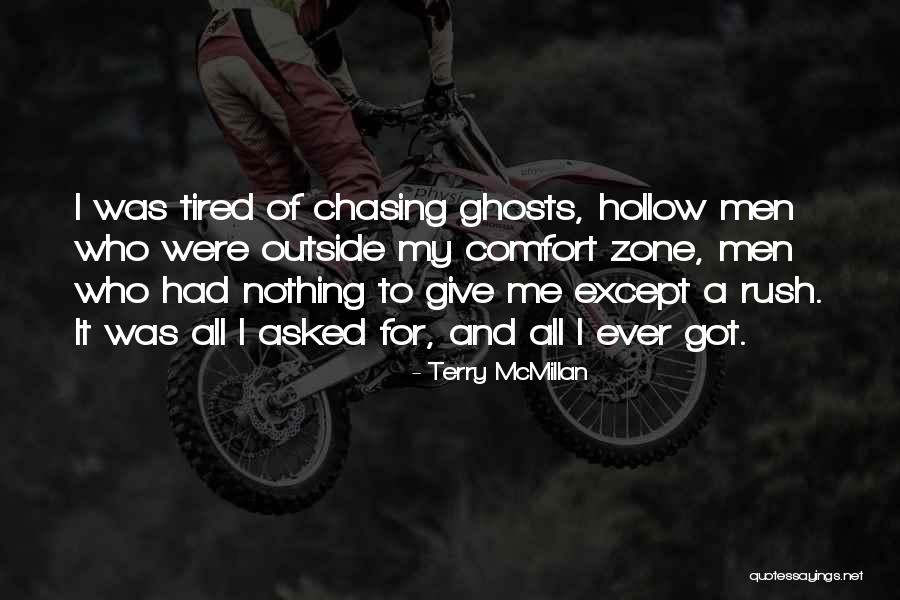 Tired Of Chasing You Quotes By Terry McMillan Tired Of Chasing You Quotes By Terry McMillan