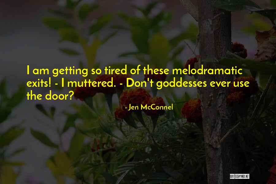 Tired Of Doing It All Quotes By Jen McConnel Tired Of Doing It All Quotes By Jen McConnel