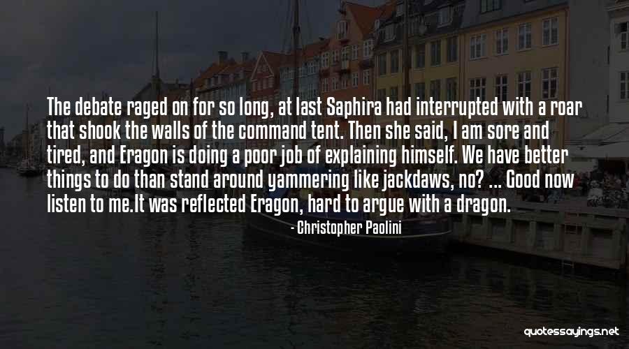 Tired Of Explaining Quotes By Christopher Paolini Tired Of Explaining Quotes By Christopher Paolini